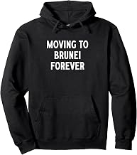 Moving To Brunei Forever Pullover Hoodie
