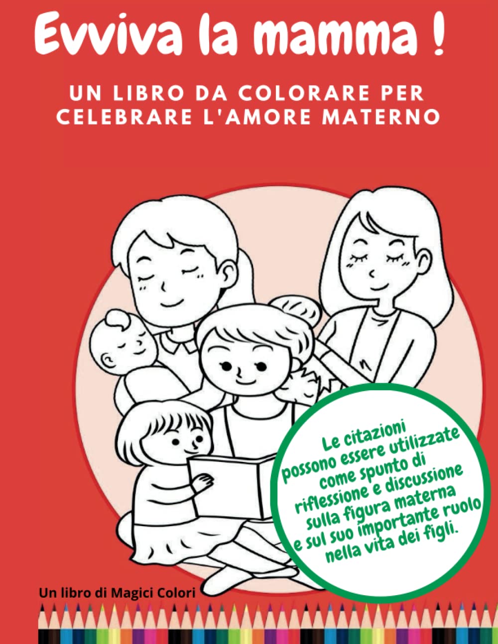 Evviva la mamma!: Un libro da colorare per celebrare l'amore materno