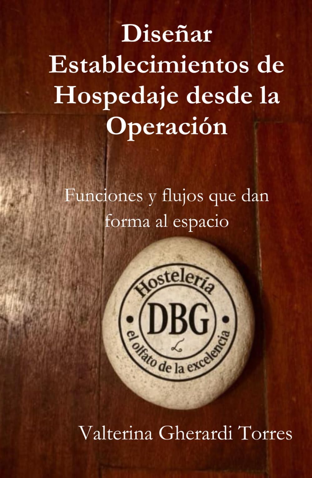 Diseñar Establecimientos de Hospedaje desde la Operación - Funciones y flujos que dan forma al espacio