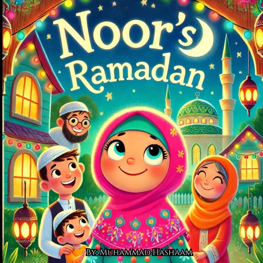 Noor’s Special Ramadan: A Heartwarming Story About Family, Kindness, and Faith