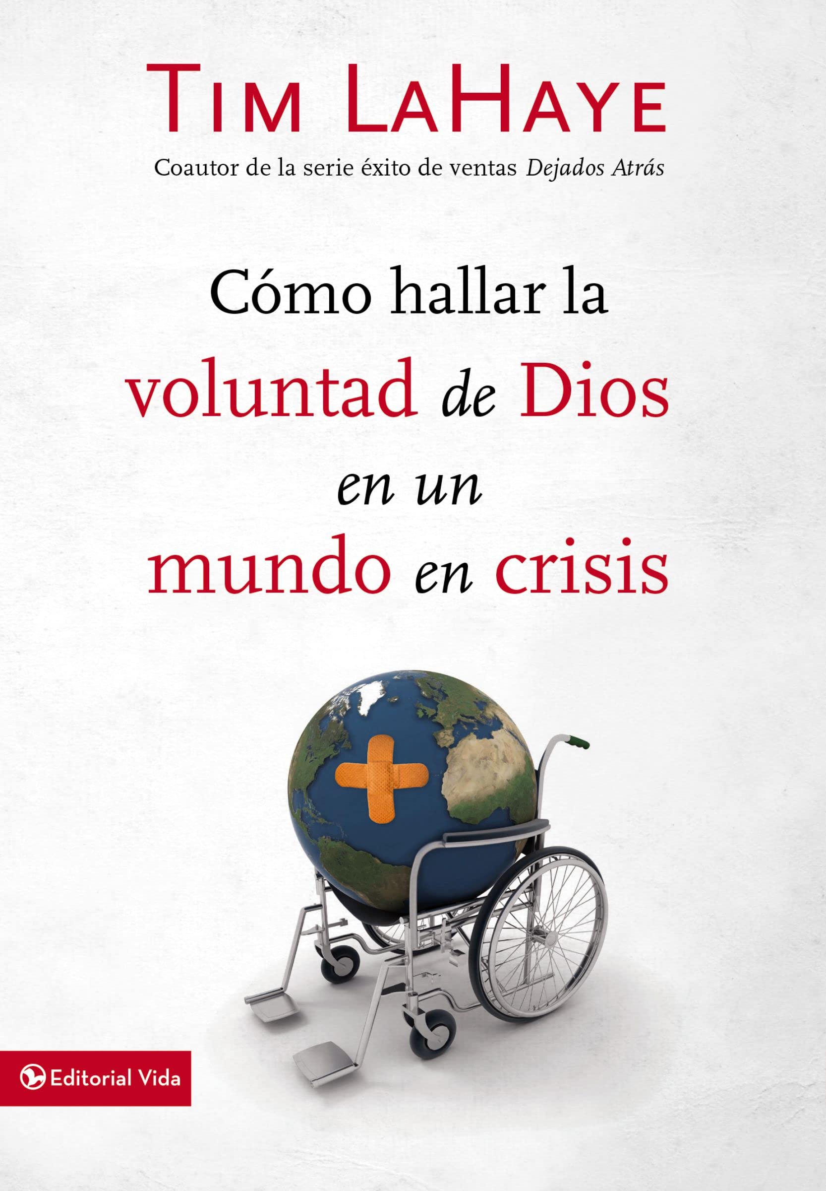 Cómo hallar la voluntad de Dios en un mundo en crisis (Spanish Edition)