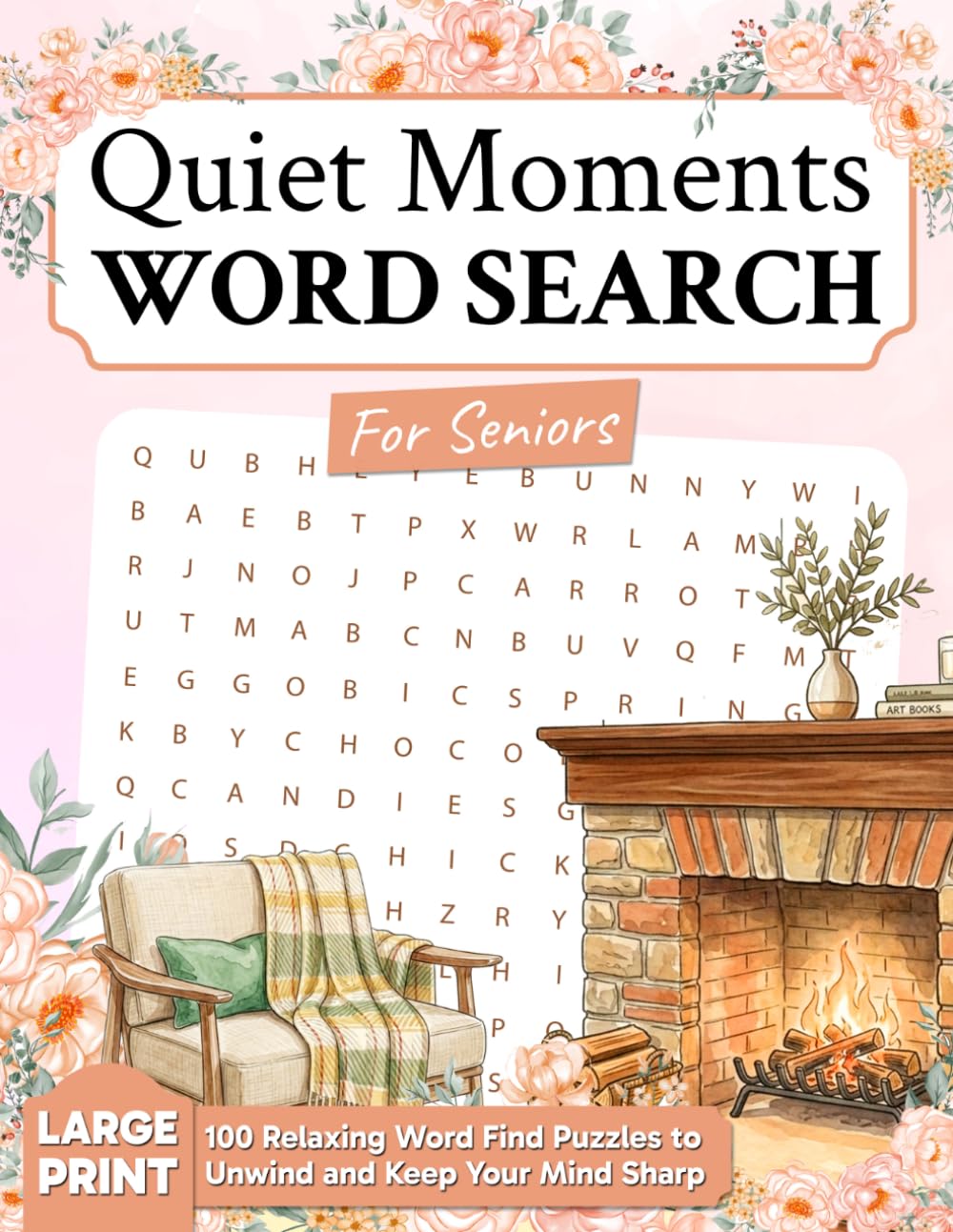 Quiet Moments Word Search for Seniors: 100 Relaxing Large Print Word Find Puzzles to Unwind and Keep Your Mind Sharp (Elmbrook Large Print Word Search Collection)