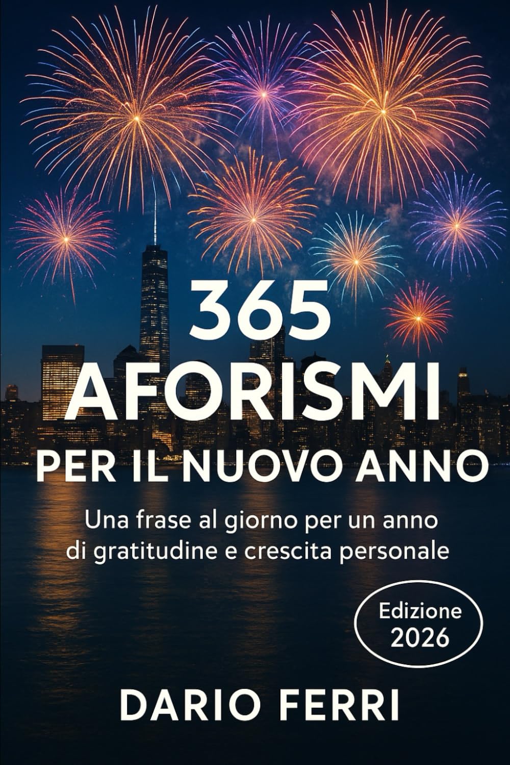 365 Aforismi per il Nuovo Anno: Una frase al giorno per un anno di gratitudine e crescita personale