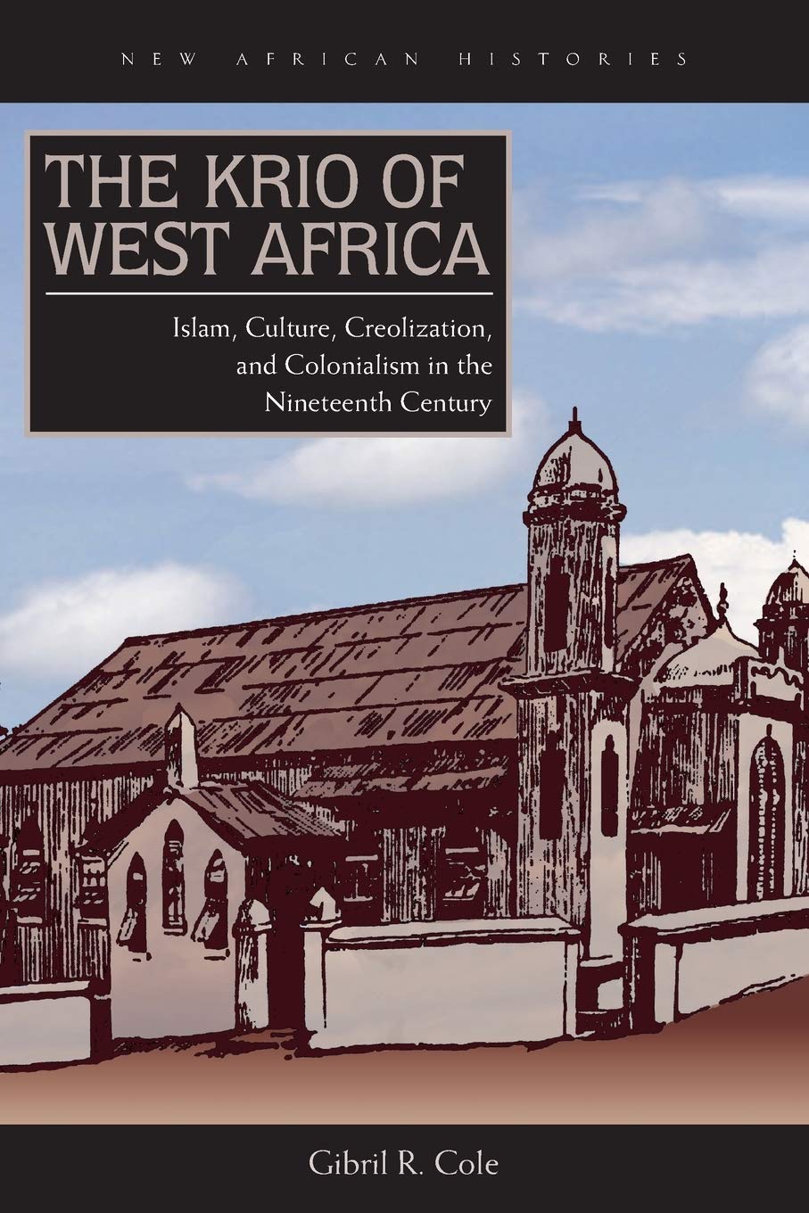 The Krio of West Africa: Islam, Culture, Creoli. Cole<|