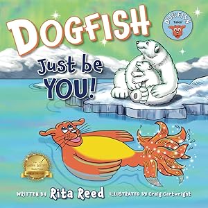 Dogfish, Just be YOU!