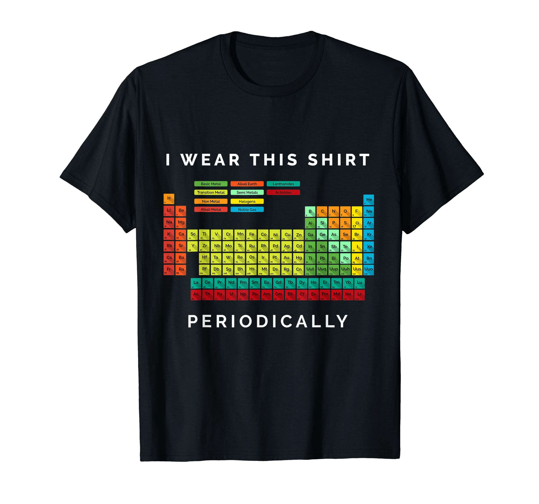 I Wear This Periodically. Periodic Table Chemistry Pun T-ShirtOEKO-TEX STANDARD 100