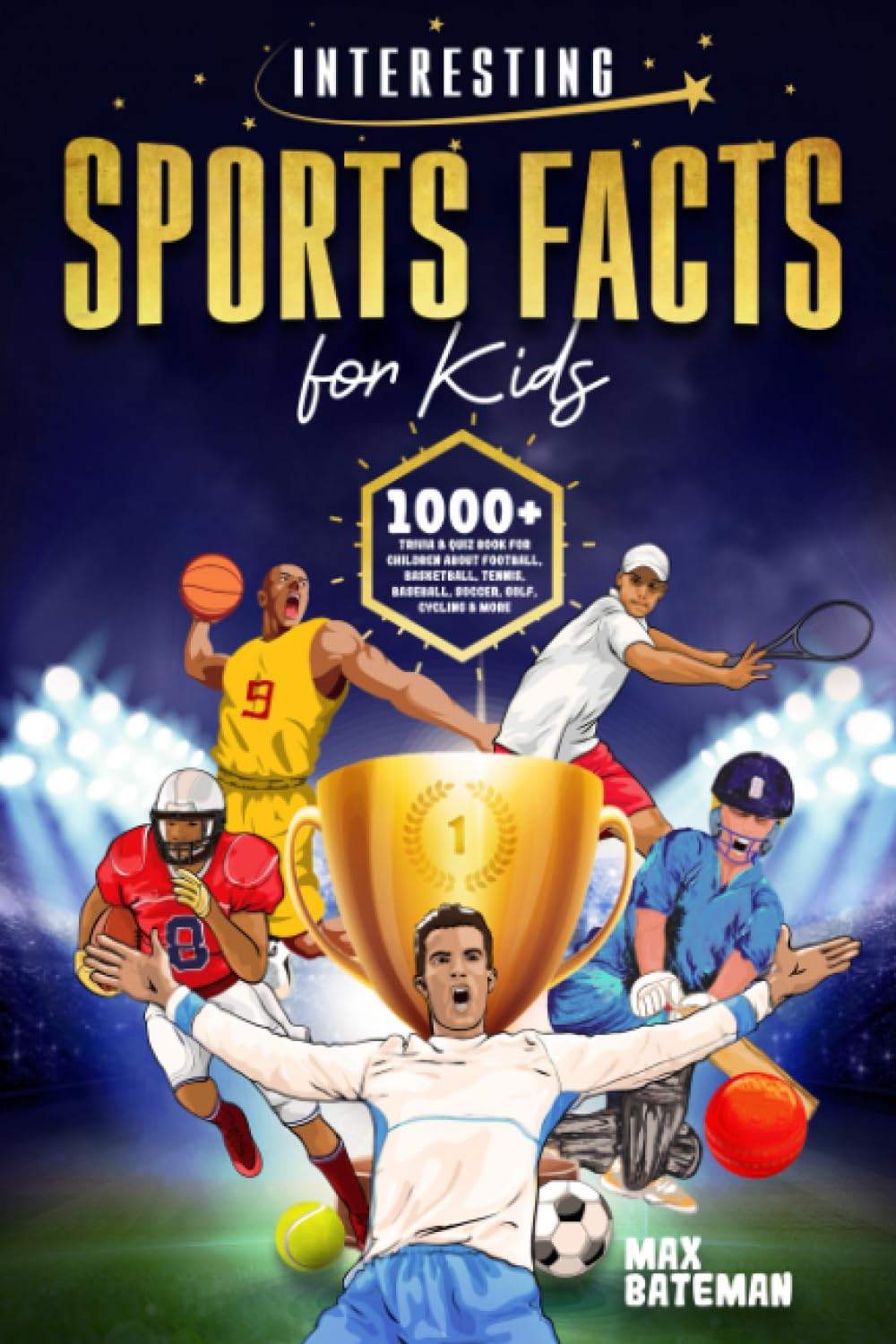 Interesting Sports Facts For Kids: 1000+ Trivia & Quiz Book For Children About Football, Basketball, Tennis, Baseball, Soccer, Golf, Cycling & More Paperback – September 15, 2023