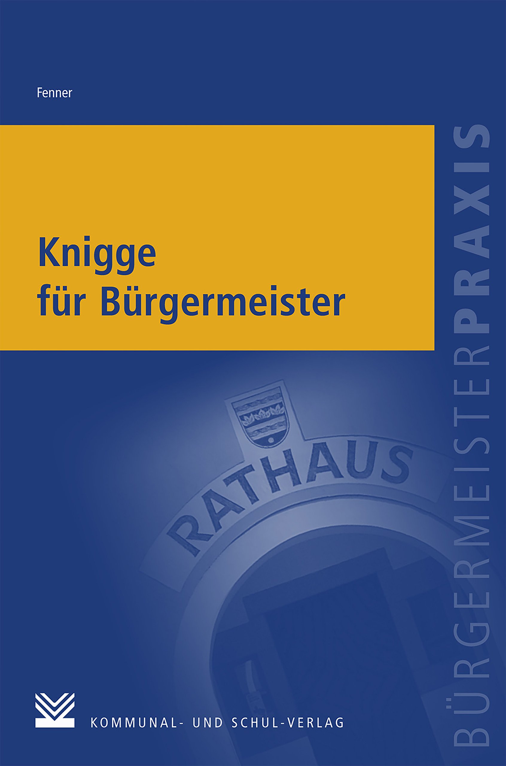 Knigge für Bürgermeister (Bürgermeisterpraxis) (German Edition)