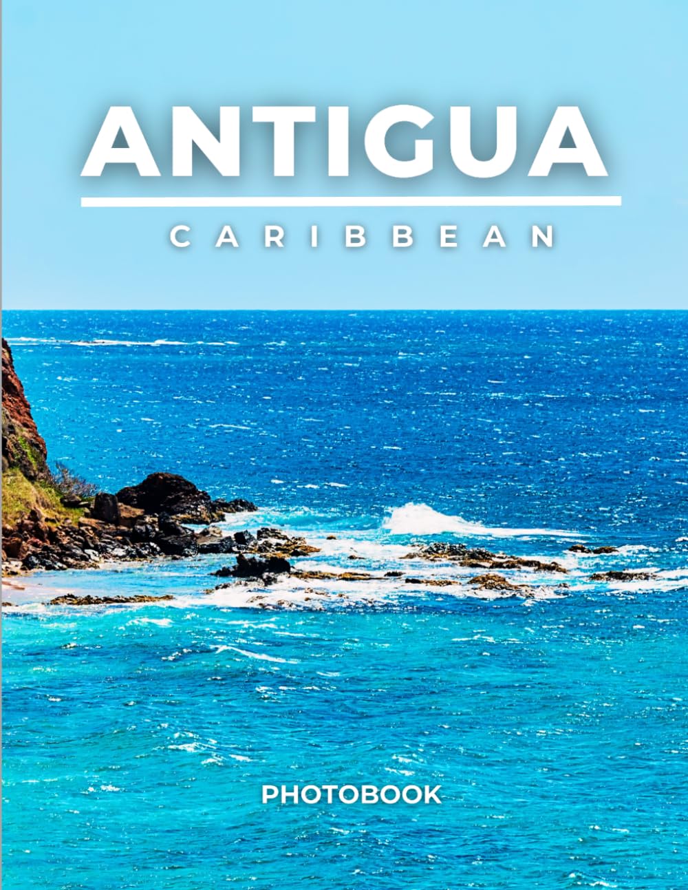 Antigua Photobook: Coffee table book, A collection of stunning images that take you to popular cities, iconic places, and breathtaking landscapes..