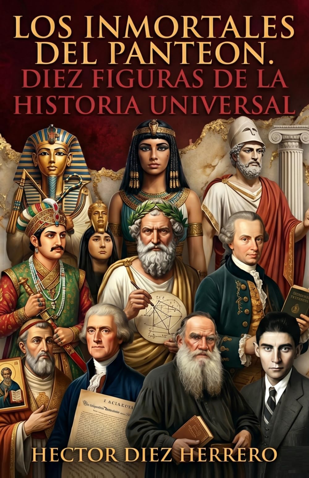 LOS INMORTALES DEL PANTEÓN DIEZ FIGURAS DE LA HISTORIA UNIVERSAL: DIEZ FIGURAS DE LA HISTORIA UNIVERSAL
