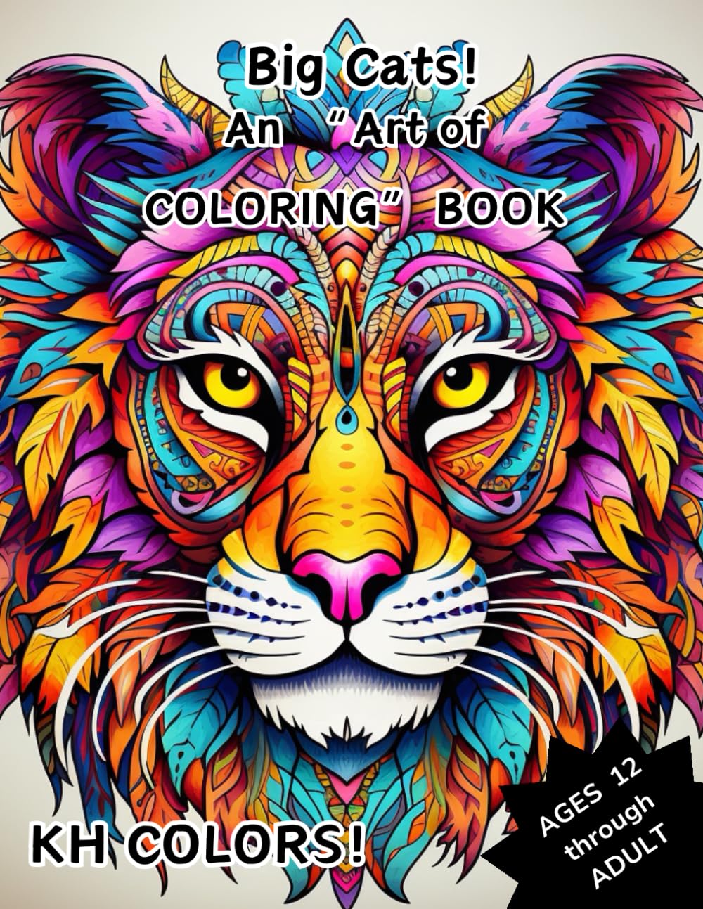 Big Cats! An "Art of Coloring" Book: Relaxing and detailed pictures of big cats for ages 12 through Adult