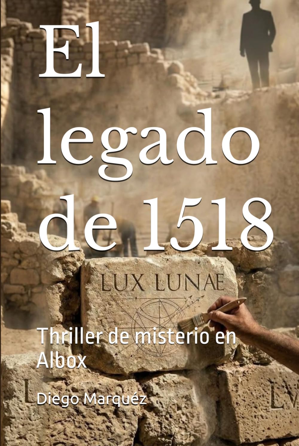 El legado de 1518: Thriller de misterio en Albox