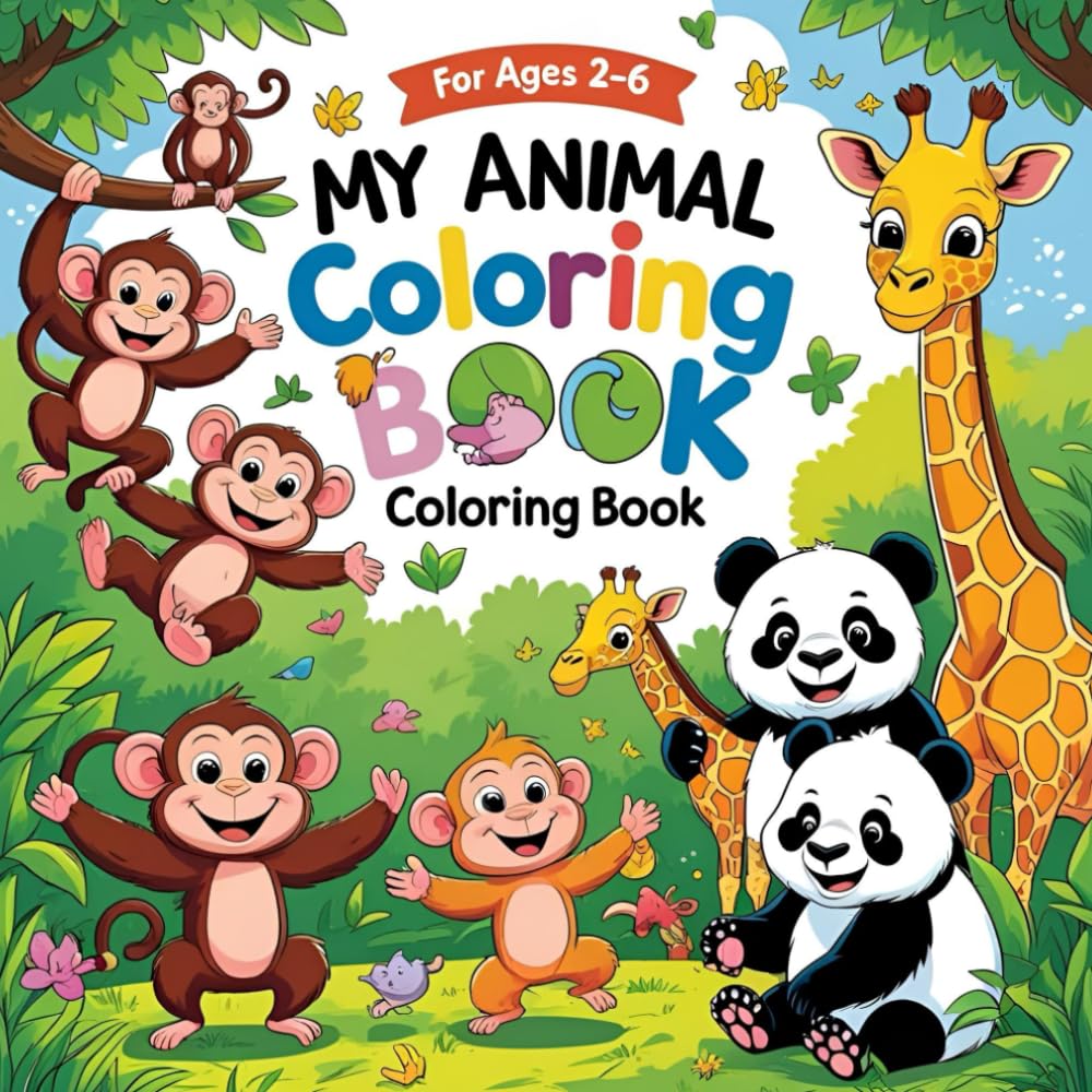 My Animal Coloring Book: Fun and Easy Animal Coloring Pages for Kids Ages 2-6