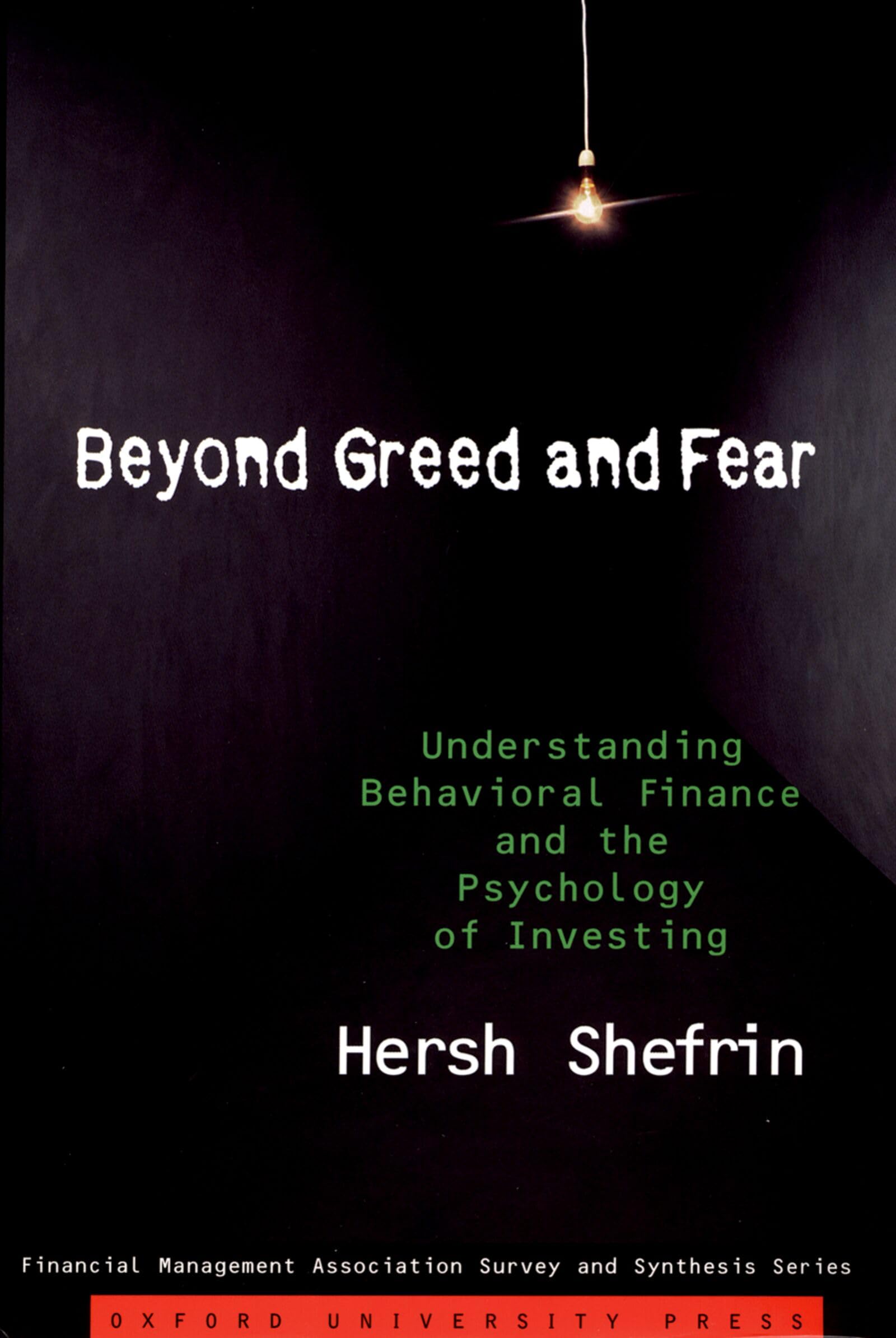 Beyond Greed and Fear Understanding Behavioral Finance and the Psychology of Investing