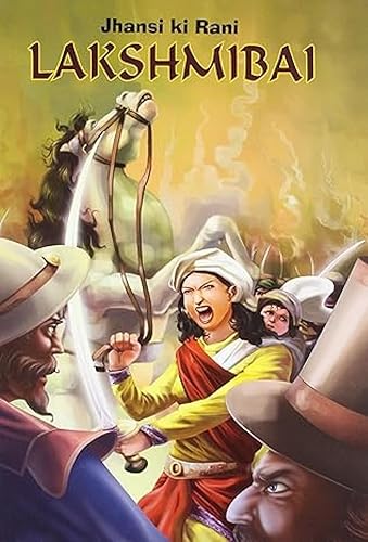 Lakshmibai : Jhansi ki Rani Lakshmibai (Classics Tales for Children)