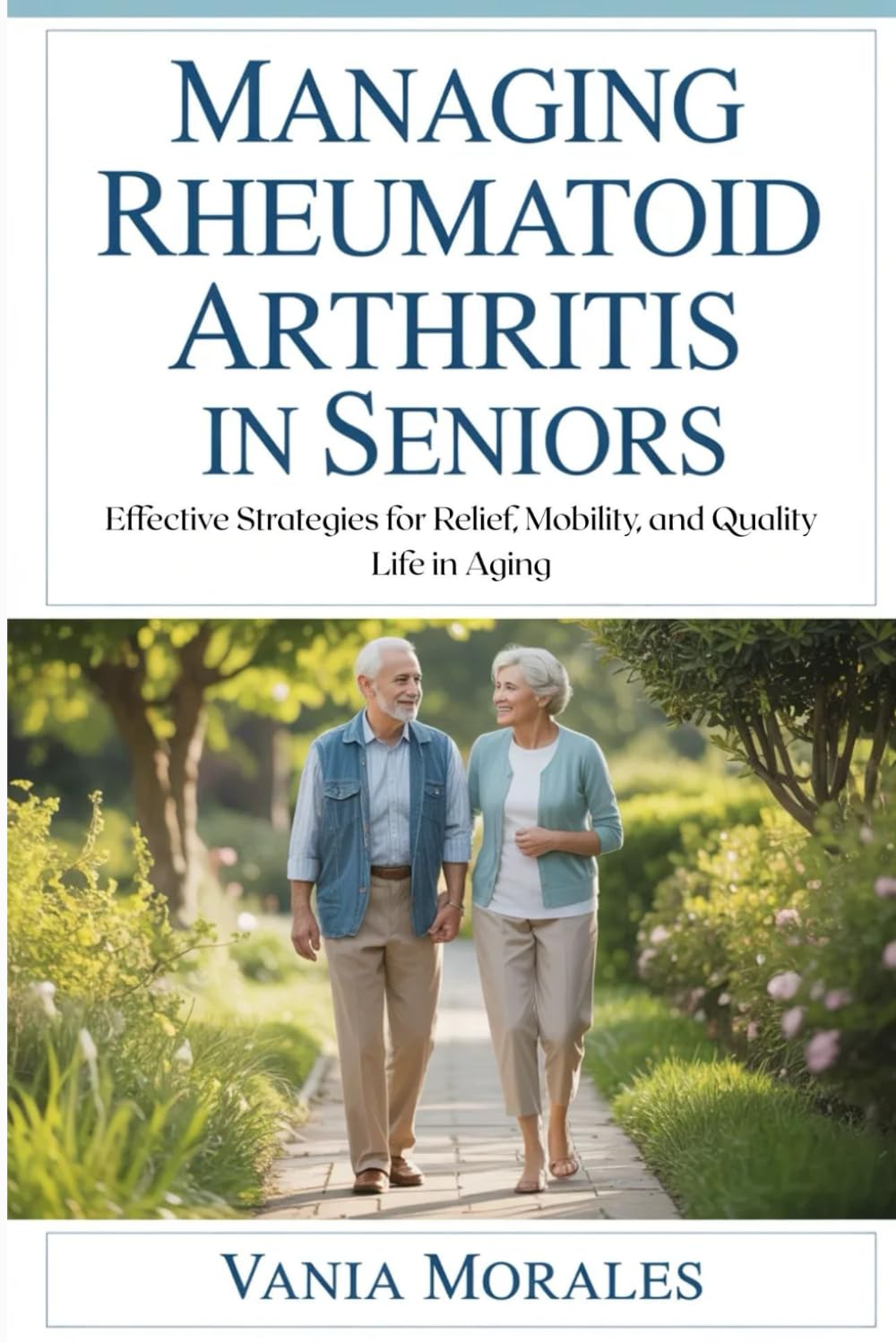 Managing Rheumatoid Arthritis in Seniors: Effective Strategies for Relief, Mobility, and Quality Life in Aging
