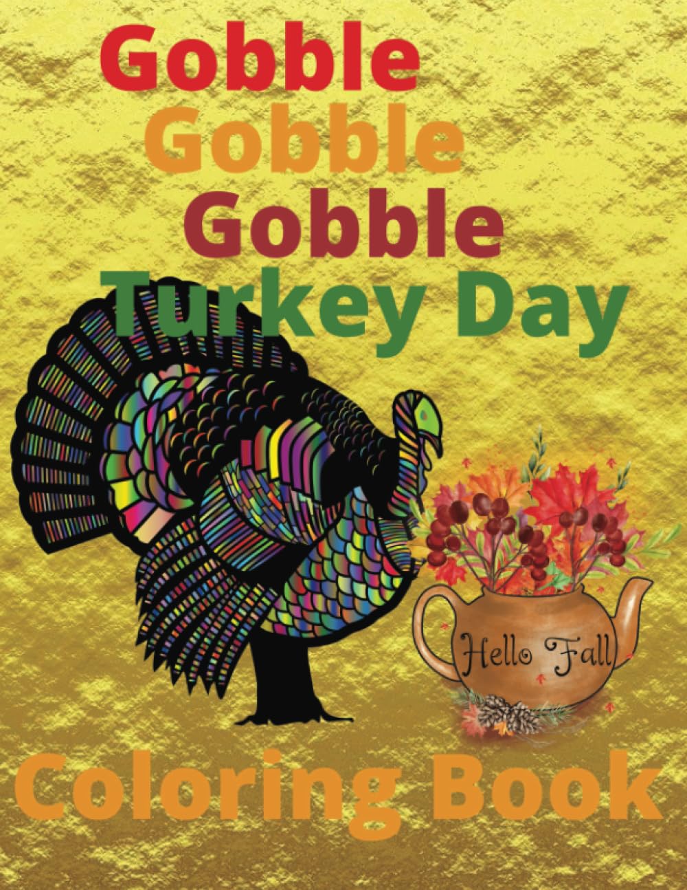 Gobble Gobble Gobble Turkey Day