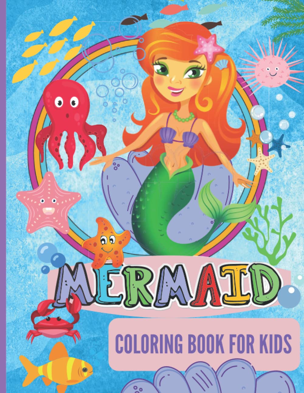 MERMAID COLORING BOOK FOR KIDS: Cute unique illustrations of mermaids and their sea creature friends for little one