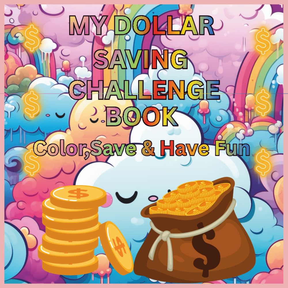 My Dollar Saving Challenge Book: A Fun Coloring and Money-Saving Tracker for Kids and Families: Color, Save, and Have Fun While Learning Smart Money Habits!