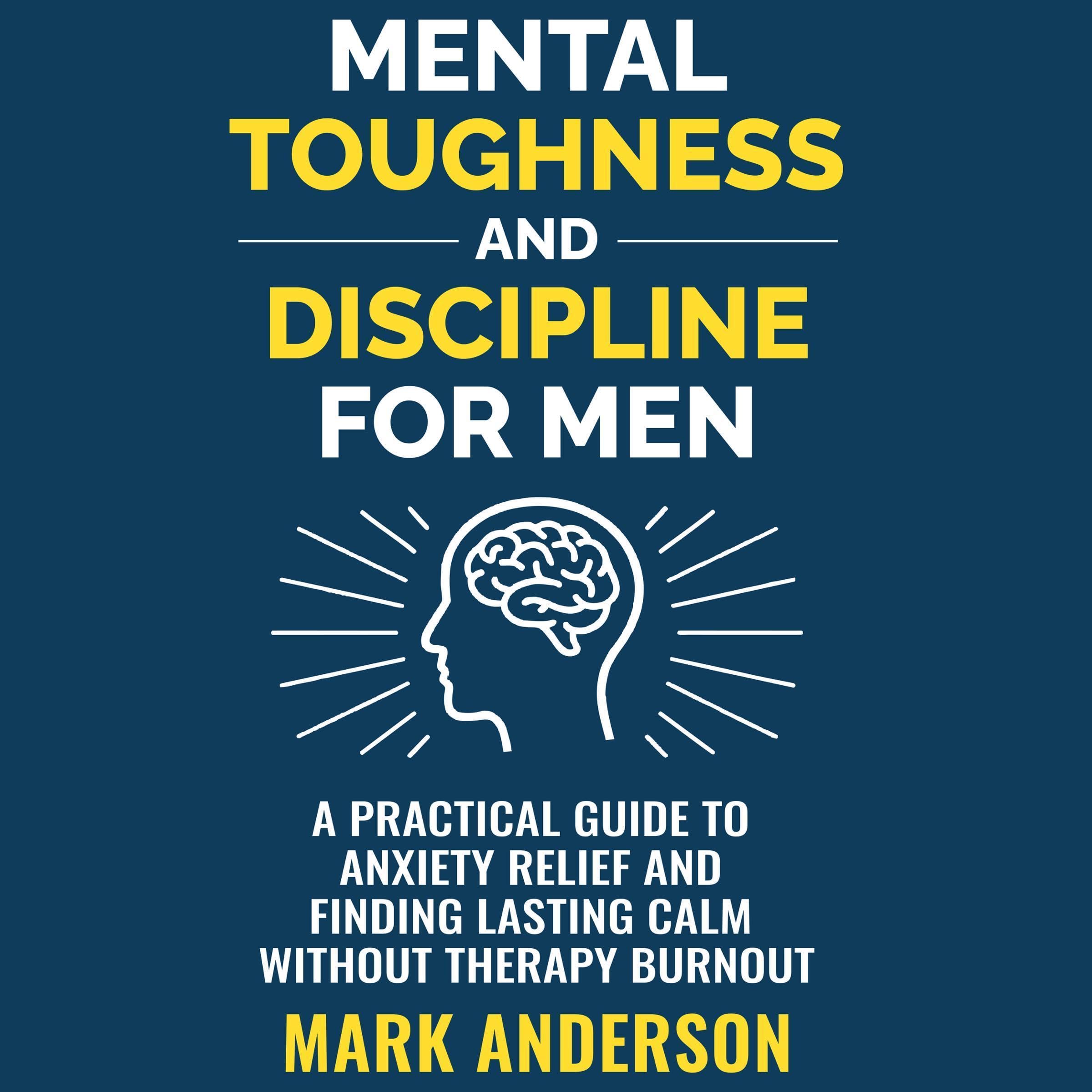 Mental Toughness and Discipline for Men