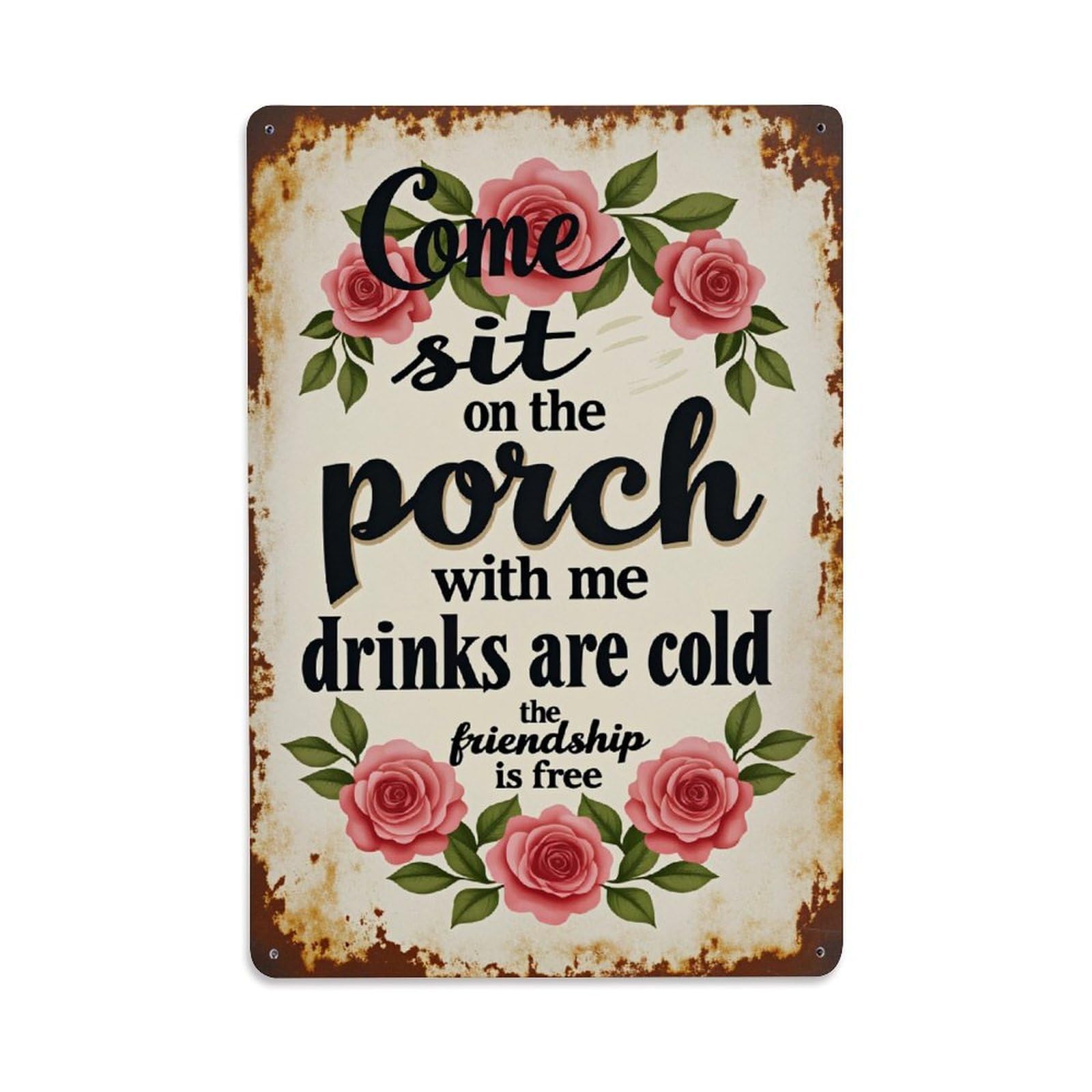 Enderetf Vintage Roses Porch Friendship Drinks Cold Tin Sign Metal Poster, Home Bar Garage Man Cave Cafe Indoor & Outdoor Wall Decoration 8X12inches