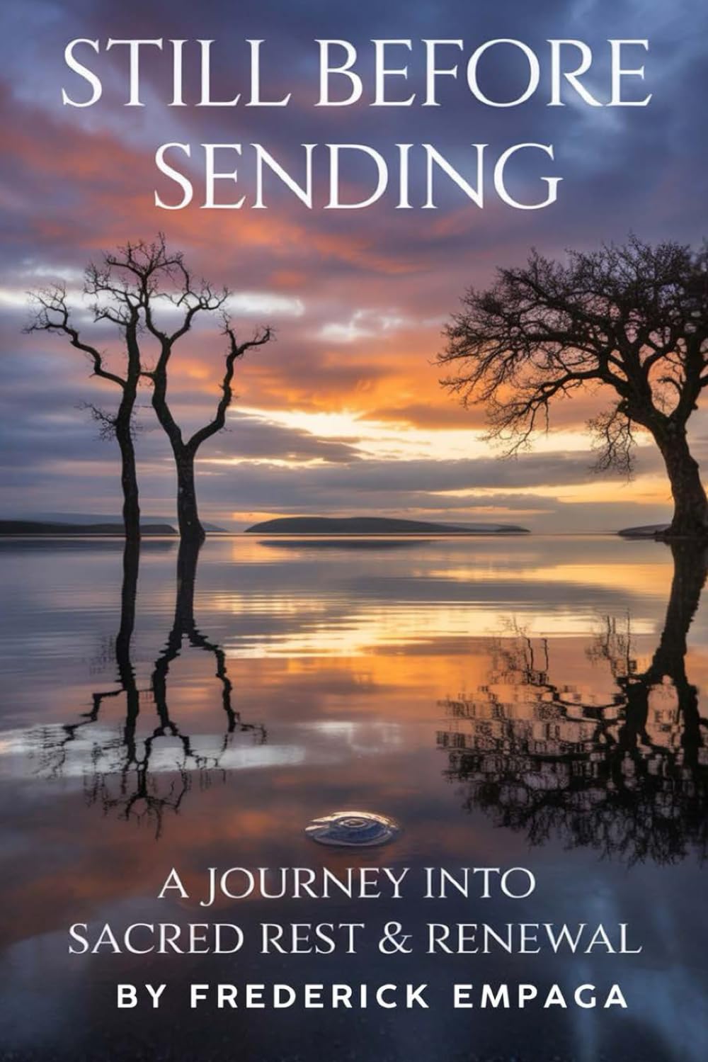 Still Before Sending: A Journey into Sacred Rest and Renewal