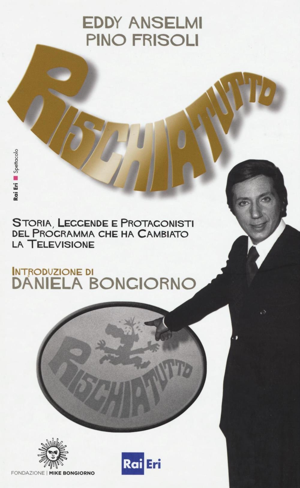 Eddy Anselmi / Frisoli Pino - Rischiatutto. Storia, Leggende E Protago ...