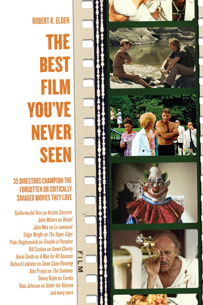 The Best Film You've Never Seen: 35 Directors Champion the Forgotten or Critically Savaged Movies They Love