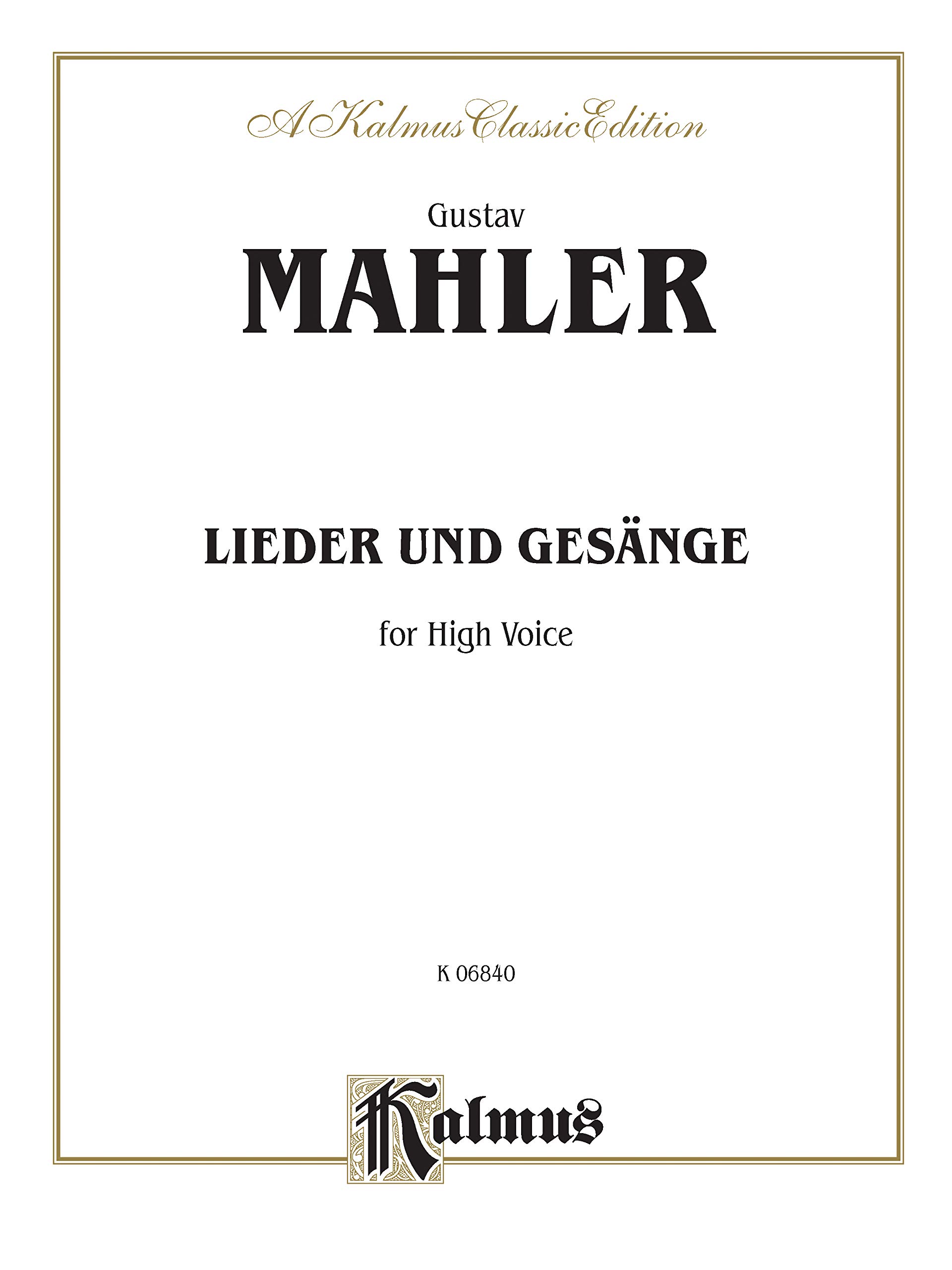 Gustav Mahler Lieder und Gesange (Kalmus Classic Edition) (German Edition)