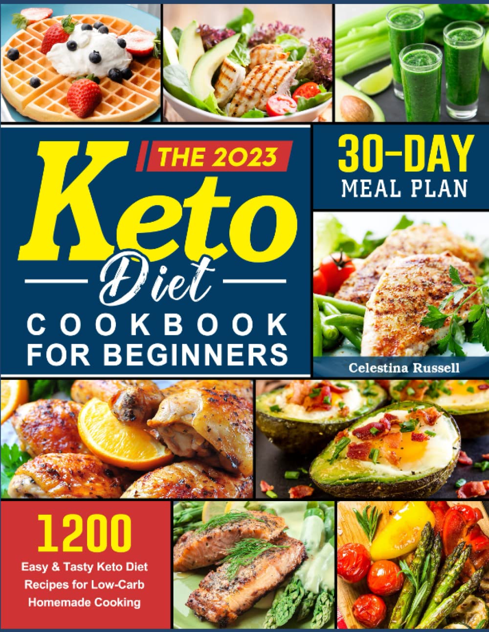The 2023 Keto Diet Cookbook for beginners: 1200 Easy & Tasty Keto Diet Recipes for Low-Carb Homemade Cooking( with 30-DAY MEAL PLAN ) The 2023 Keto Diet Cookbook for beginners: 1200 Easy & Tasty Keto Diet Recipes for Low-Carb Homemade Cooking( with 30-DAY MEAL PLAN )