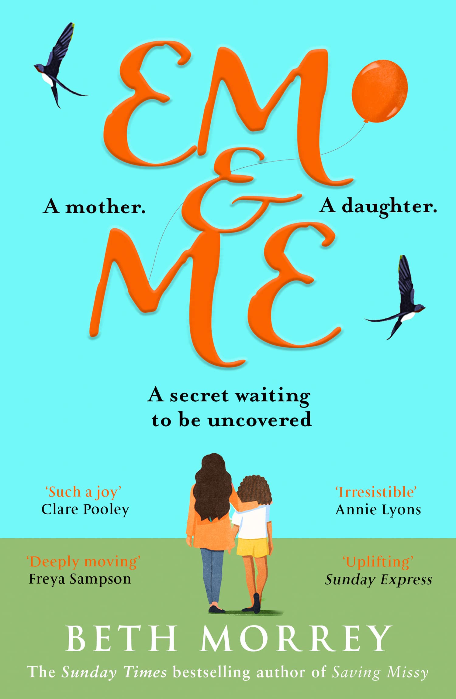 Em & Me: An heartwarming and life-affirming novel from the Sunday Times bestselling author of Saving Missy