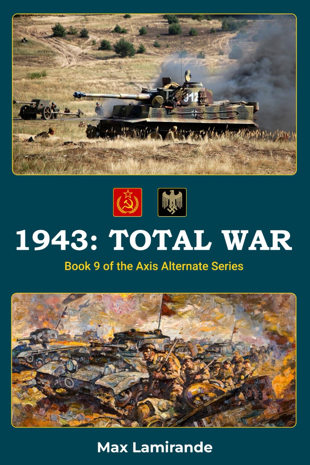 1943: TOTAL WAR: Book 9 of the Axis Alternate Series (Axis Alternate: Hitler and Stalin allied)