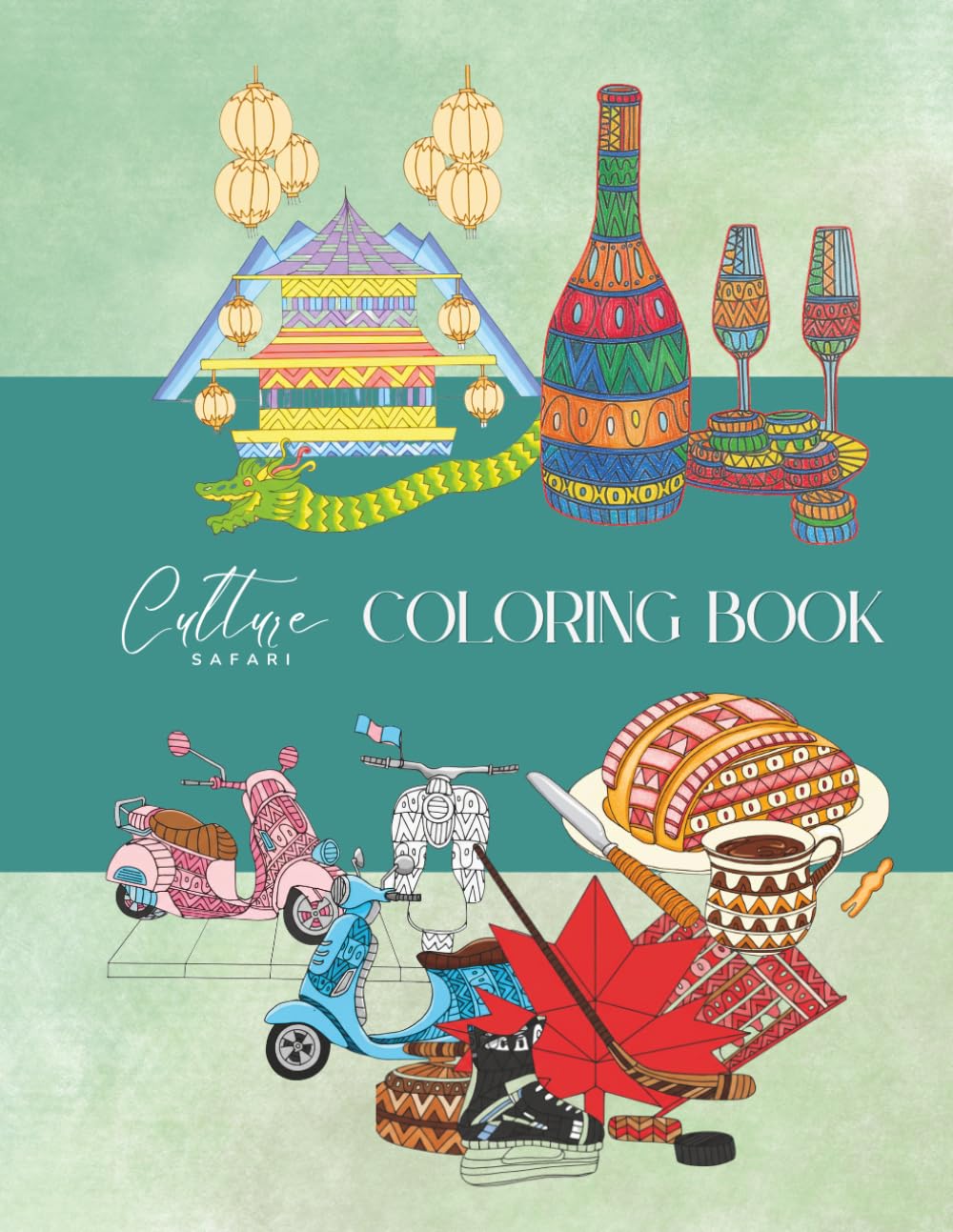 Culture Safari World Coloring Book: One-of-a-Kind Hand-Drawn Coloring Book — Patterns & Scenes Inspired by Cultures Around the World