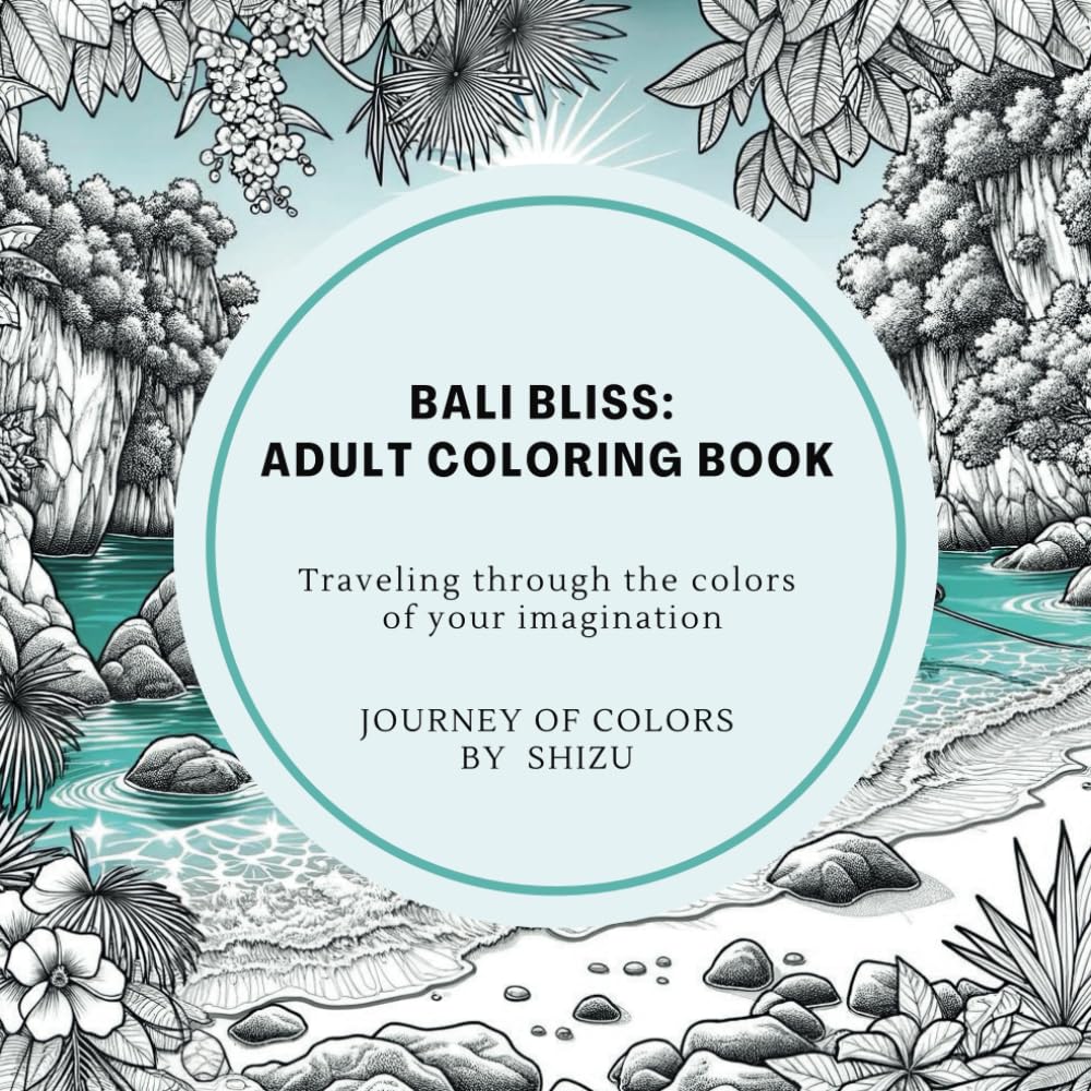Bali Bliss: Adult Coloring Book (Journey of Colors)