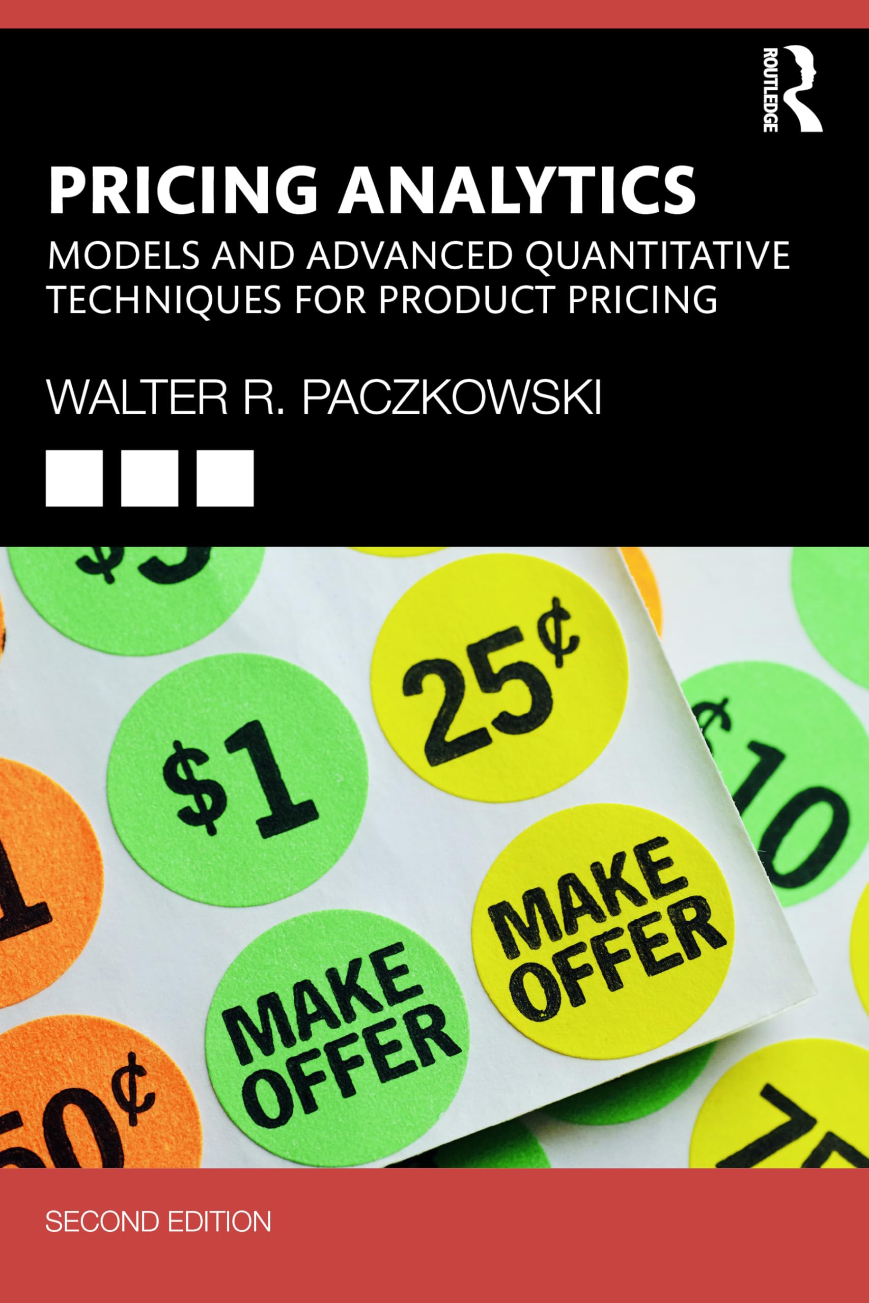 Pricing Analytics: Models and Advanced Quantitative Techniques for Product Pricing