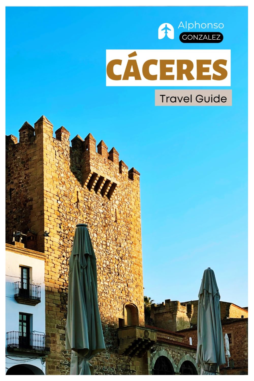 Caceres Travel Guide: Attractions, Medieval Towns, Food Culture, and Day Trips Across Extremadura with Itineraries