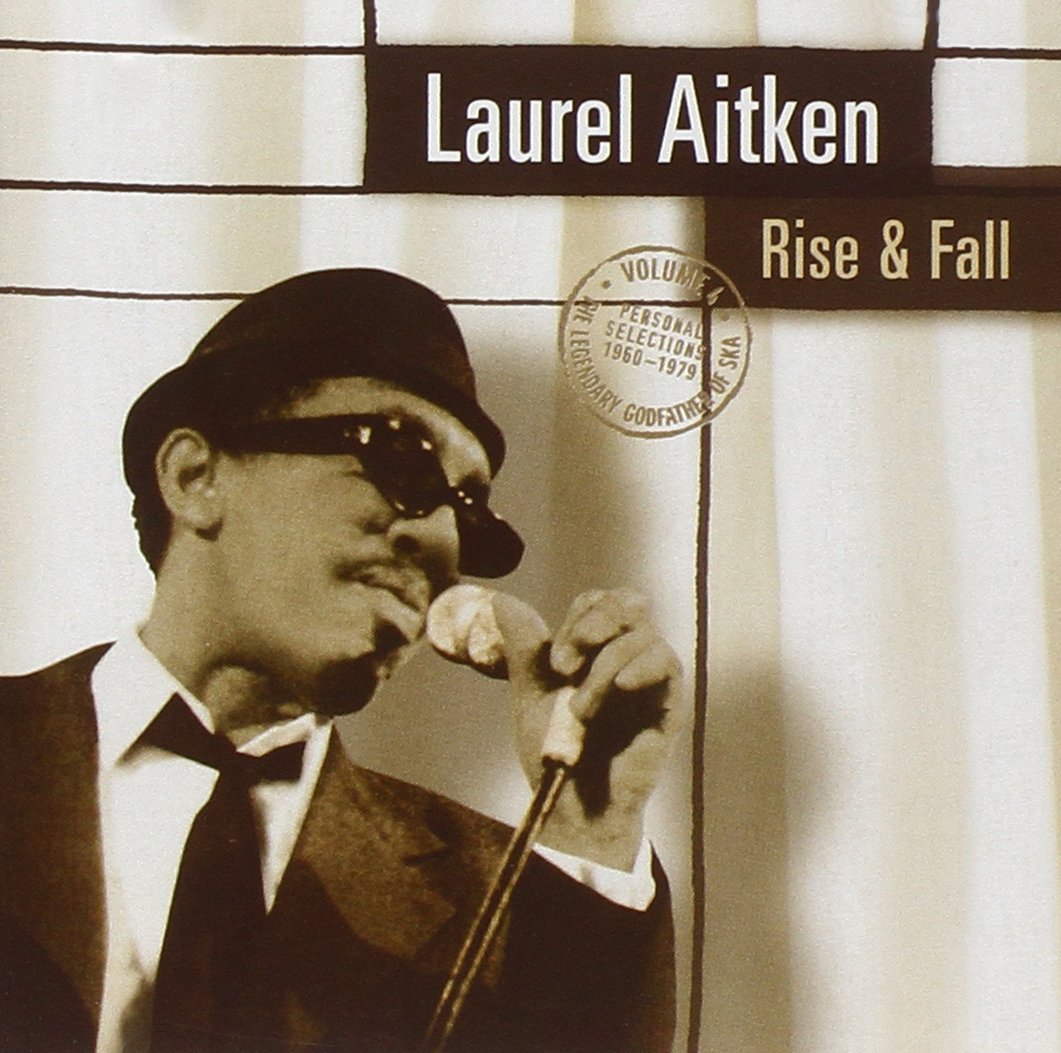 Laurel Aitken Rise & Fall-Vol 4-Personal Selections 1960-1979 CD NEW SEALED Ska