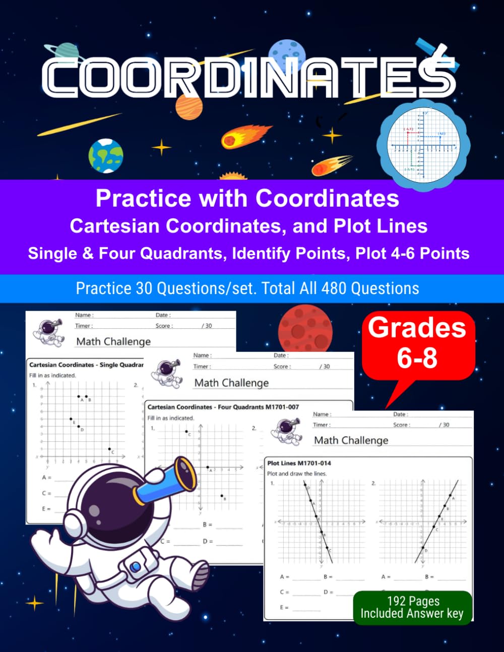 Coordinates: Math Drill, Practice Book, Workbook, Cartesian, Identify points, Plot points, Grades 6-8, Ages 11-14.