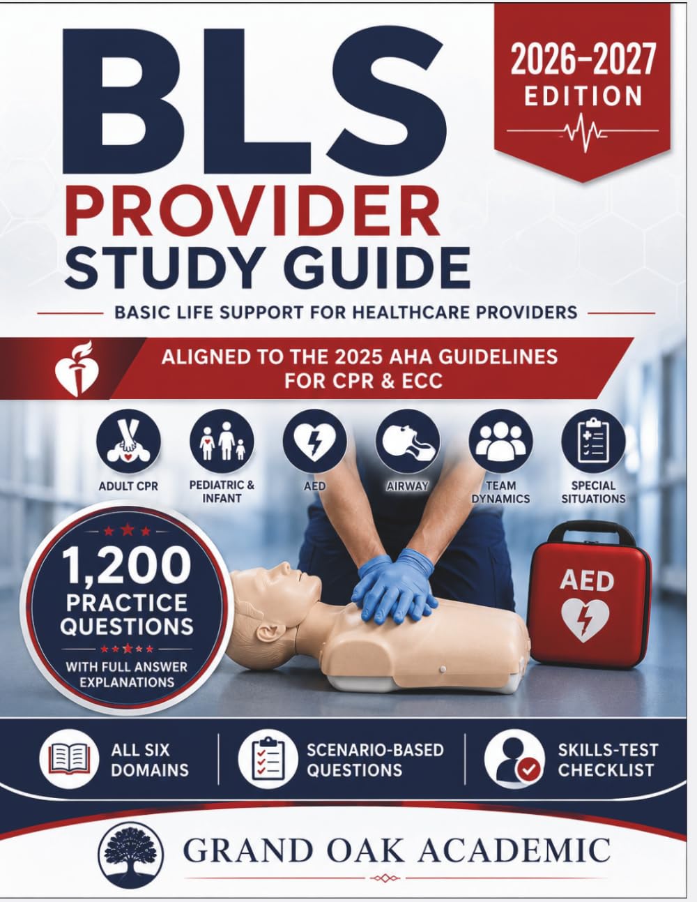BLS Provider Study Guide 2026–2027 Edition: 1,200 Practice Questions with Full Answer Explanations