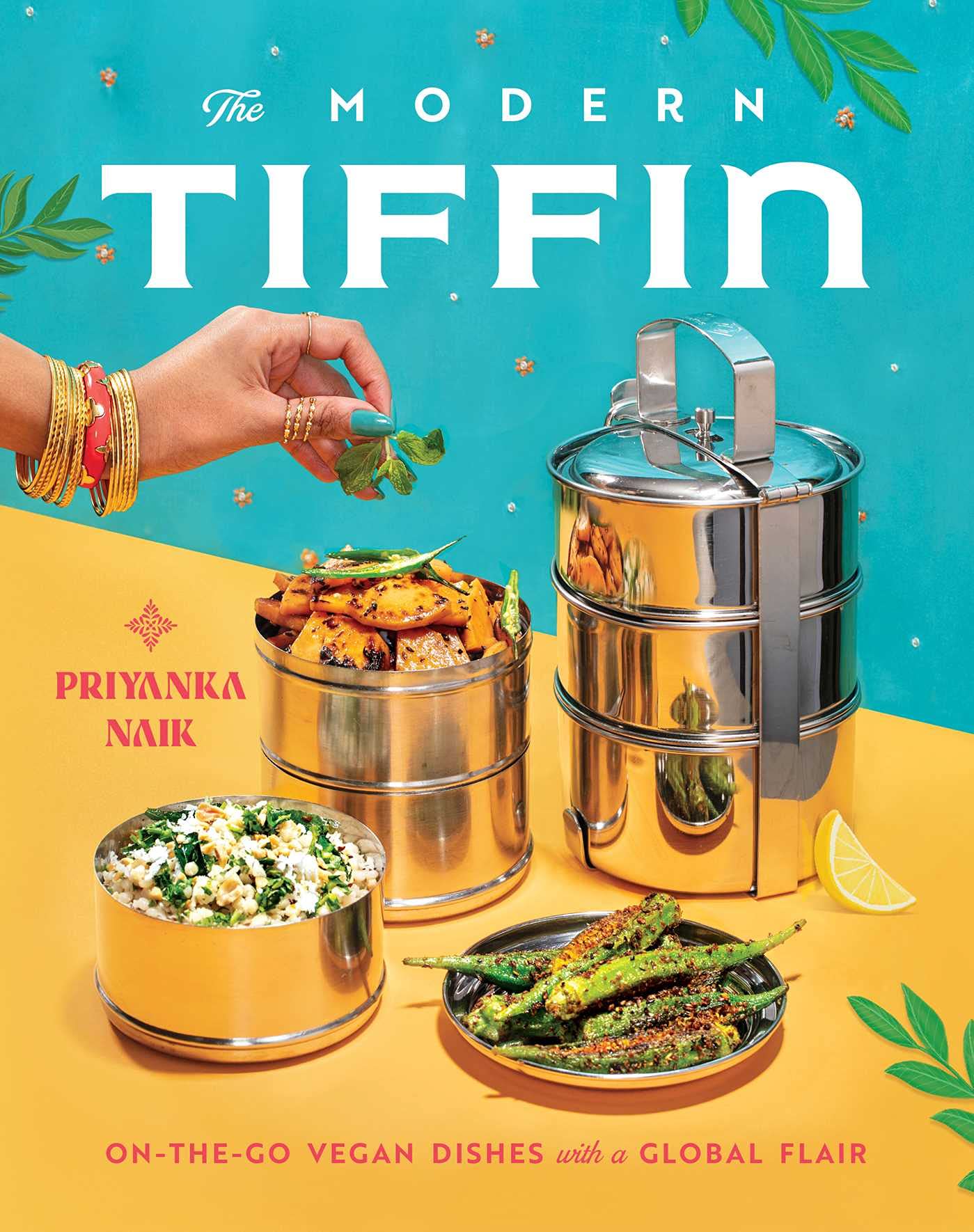 The Modern Tiffin: On-The-Go Vegan Dishes with a Global Flair (a Cook
