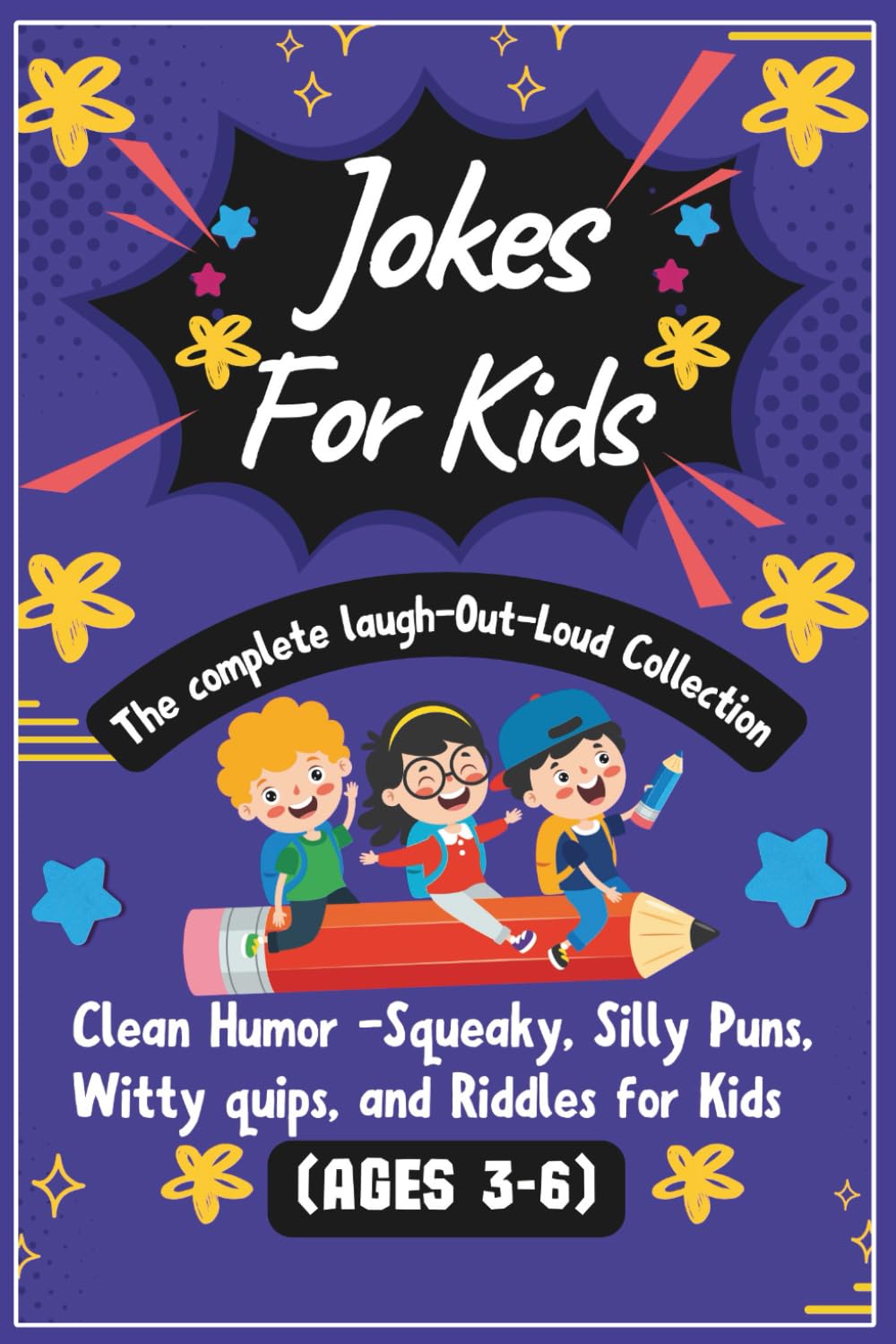 Jokes for Kids Ages 3 to 6: Jokes with Clean Humor -Squeaky, Silly Puns, Witty quips, and Riddles for Kids | 300 Jokes, 6x9 inches, colorful pages | (Kids Zone: Fun, Laughs & Learning)