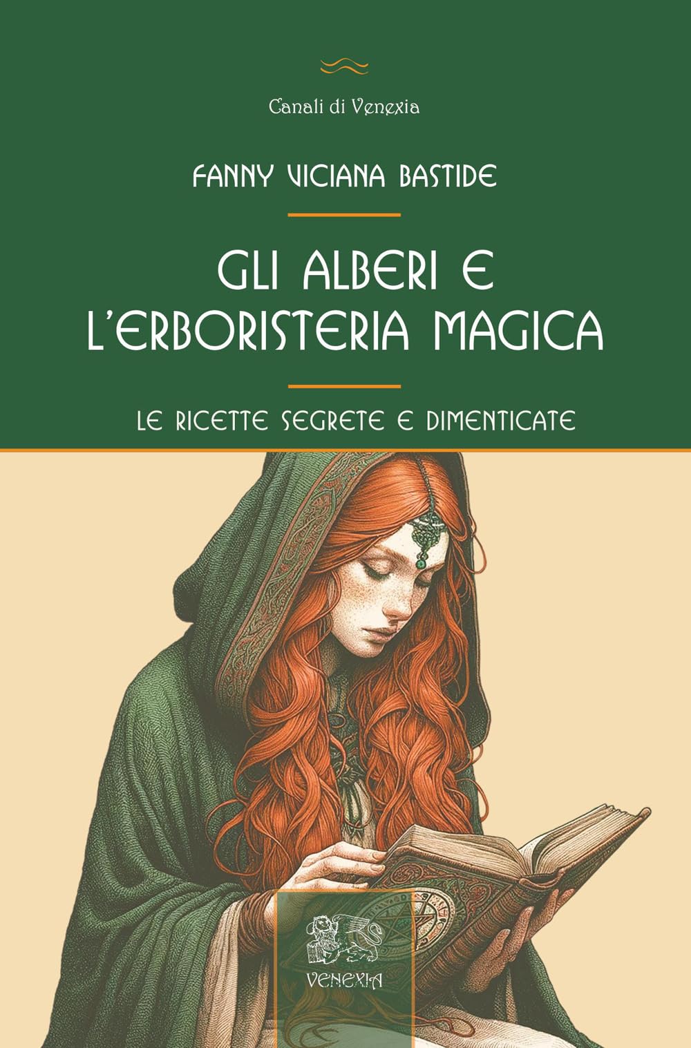 Gli alberi e l'erboristeria magica. Le ricette segrete e dimenticate