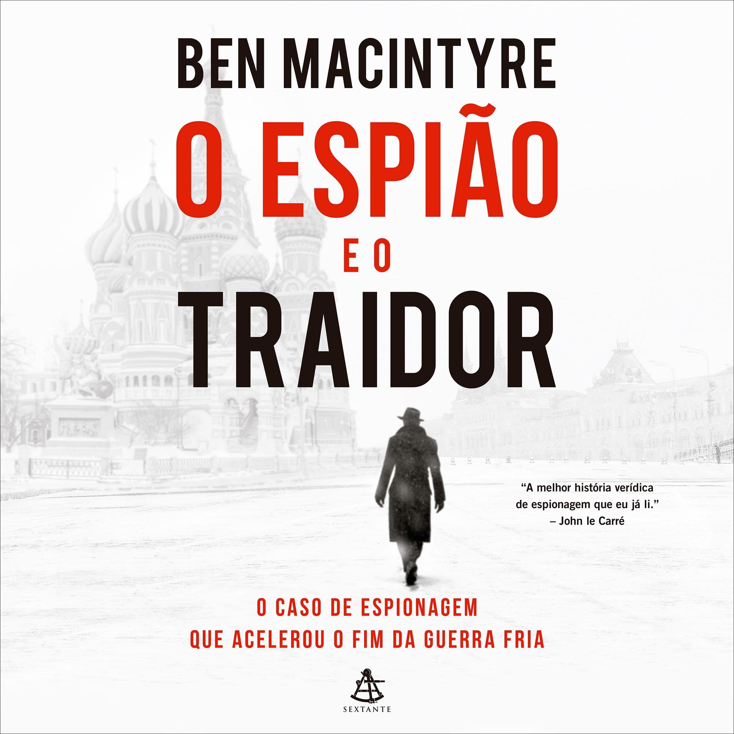 O espião e o traidor [The Spy and the Traitor]