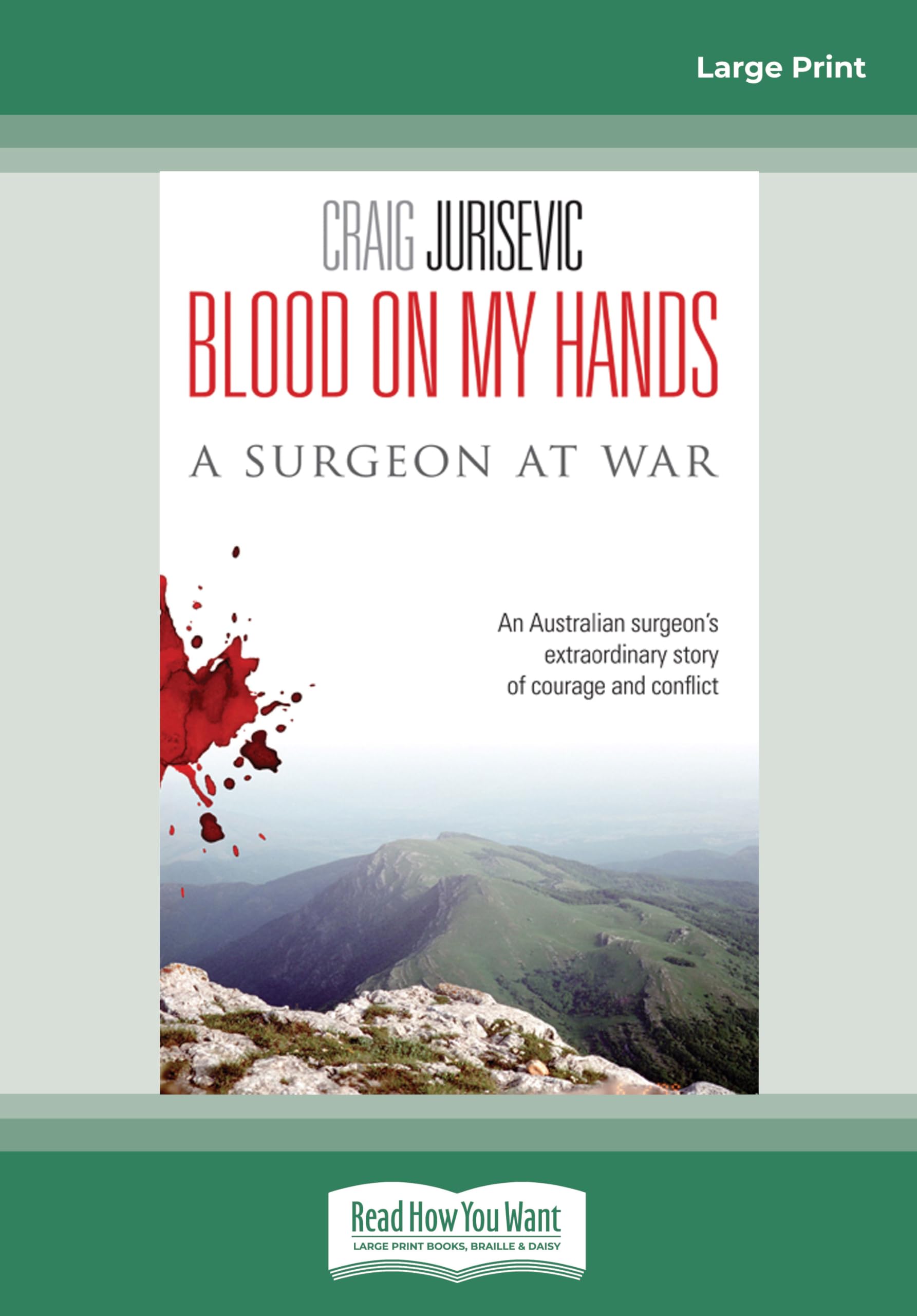 Blood On My Hands: A Surgeon At War