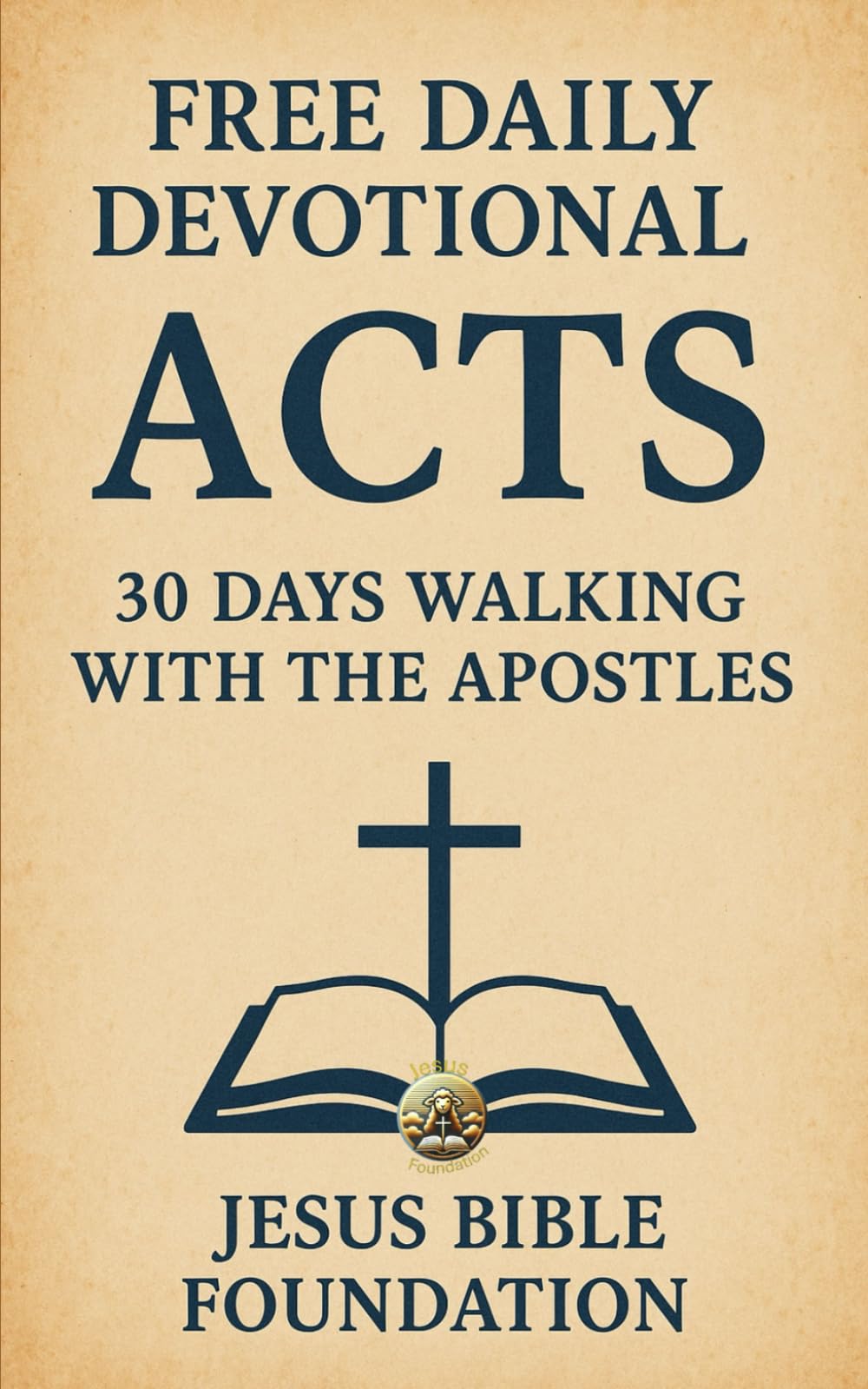 FREE DAILY DEVOTIONAL ACTS: 30 Days walking with the Apostles