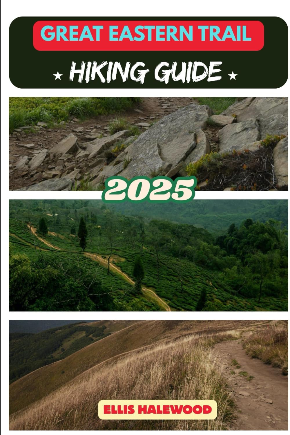 Great Eastern Trail Hiking Guide 2025: 65 (TrailWise: The 2025 Hiking Series)