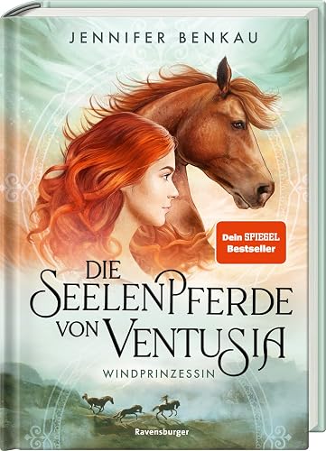 Die Seelenpferde von Ventusia, Band 1: Windprinzessin (Dein-SPIEGEL-Bestseller, abenteuerliche Pferdebuch-Fantasy ab 10 Jahre) (Die Seelenpferde von Ventusia, 1)