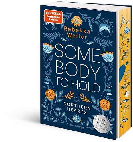 Somebody to Hold – Northern-Hearts-Reihe, Band 2 (Fortsetzung des Dein SPIEGEL-Bestsellers | Limitierte Auflage mit Farbschnitt) (RTB- Northern-Hearts-Reihe, 2)