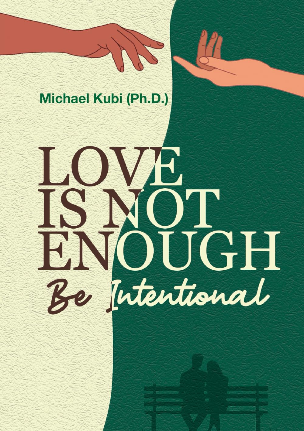Love Is Not Enough: Be Intentional