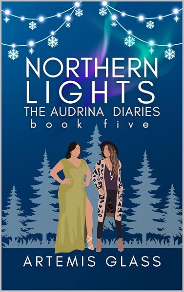 Cover of Northern Lights: A Steamy Sapphic Bi Romance Novelette (The Audrina Diaries Book 5) by Artemis Glass